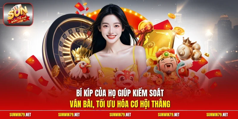 Bí kíp của họ giúp kiểm soát ván bài, tối ưu hóa cơ hội thắng